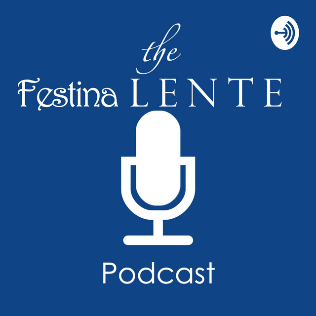The Festina Lente&nbsp;Podcast